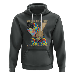 Autism Support Hoodie Your Fight Is My Fight Together Hand In Hand TS01 Dark Heather Printyourwear