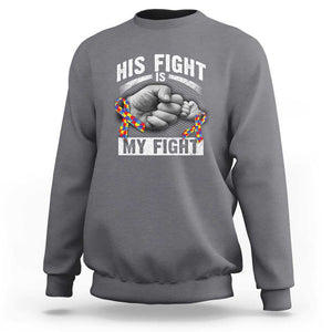 Autism Support Sweatshirt His Fight Is My Fight Fighters Fist Bump TS01 Charcoal Print Your Wear