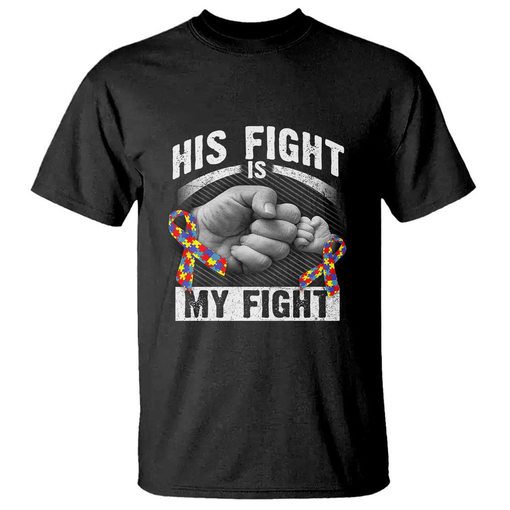 Autism Support T Shirt His Fight Is My Fight Fighters Fist Bump TS01 Black Print Your Wear