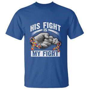 Autism Support T Shirt His Fight Is My Fight Fighters Fist Bump TS01 Royal Blue Print Your Wear