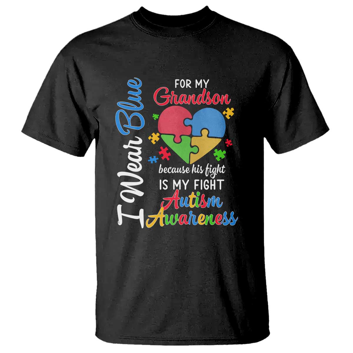 Autism Grandparents T Shirt I Wear Blue For My Grandson Because His Fight is My Fight Grandma Grandpa TS01 Black Printyourwear