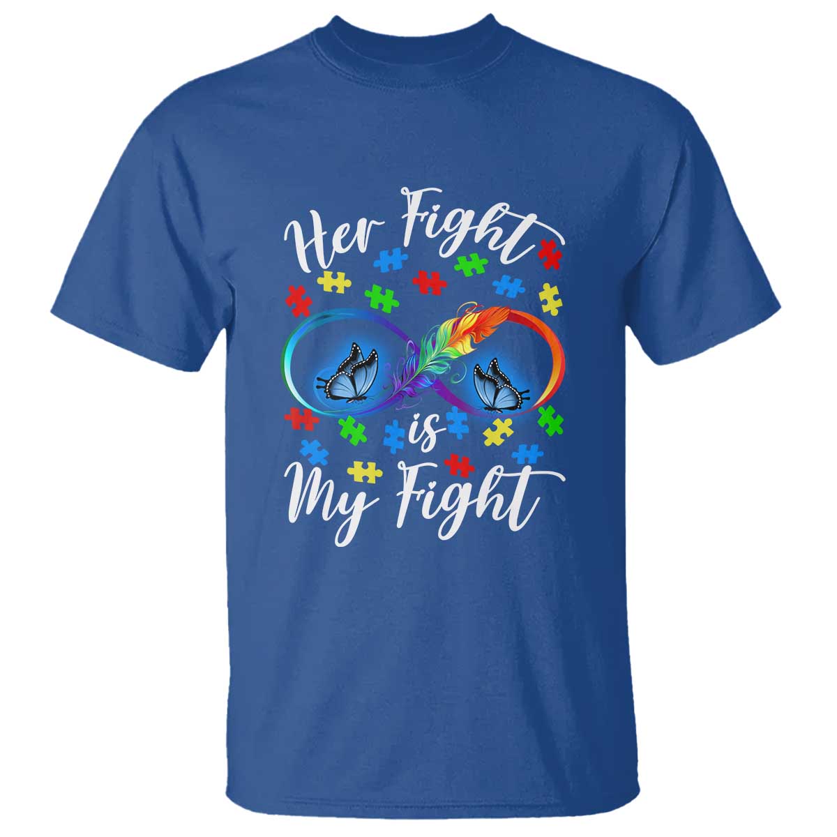 Autism Support T Shirt Her Fight Is My FightRainbow Infinity With Feather Butterflies TS01 Royal Blue Printyourwear