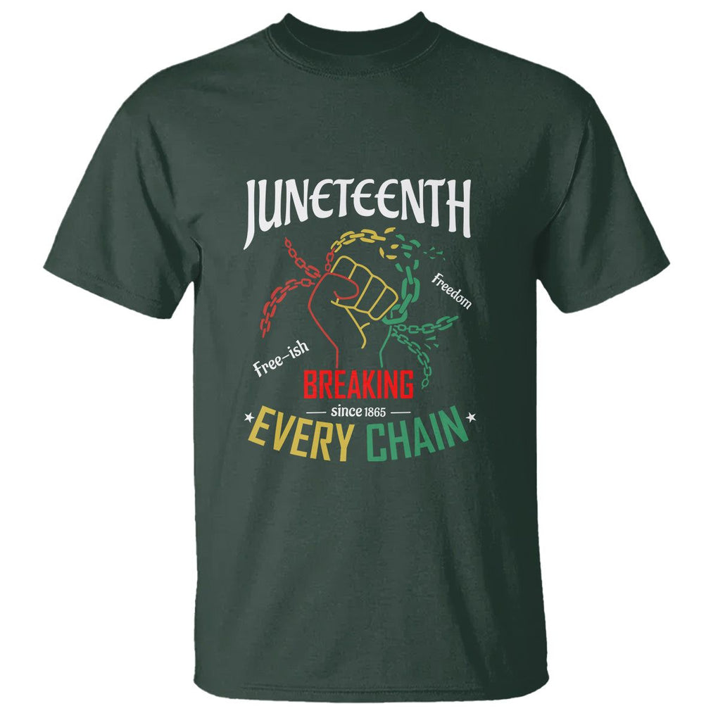 Juneteenth T Shirt Breaking Every Chain Since 1865 TS01 Dark Forest Green Printyourwear