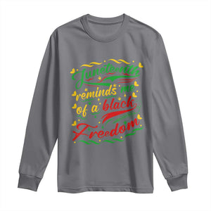 Black History Pride Long Sleeve Shirt Juneteenth Reminds Me Of a Black Freedom TS01 Charcoal Print Your Wear