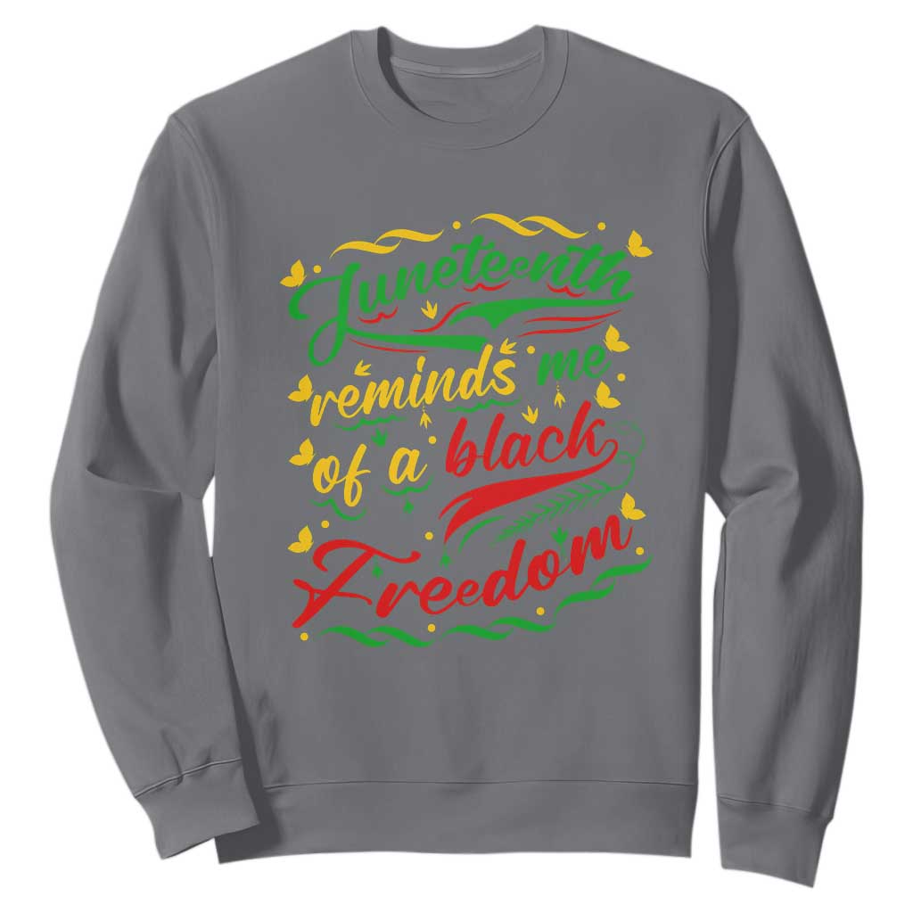 Black History Sweatshirt Juneteenth Reminds Me Of a Black Freedom TS01 Charcoal Printyourwear