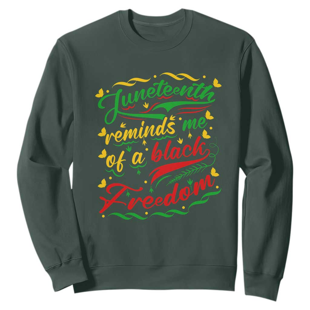 Black History Sweatshirt Juneteenth Reminds Me Of a Black Freedom TS01 Dark Forest Green Printyourwear