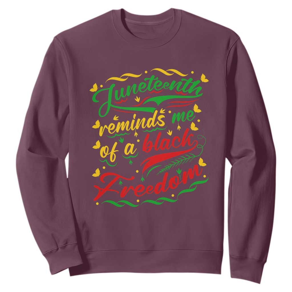 Black History Sweatshirt Juneteenth Reminds Me Of a Black Freedom TS01 Maroon Printyourwear