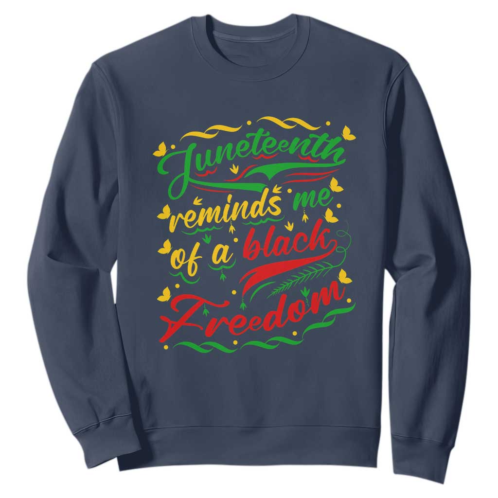 Black History Sweatshirt Juneteenth Reminds Me Of a Black Freedom TS01 Navy Printyourwear