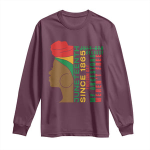 Juneteenth Since 1865 Long Sleeve Shirt My Ancestors Weren't Free TS01 Maroon Print Your Wear