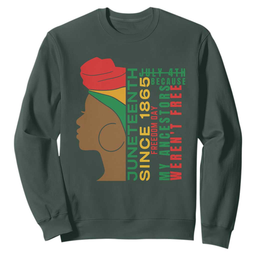 Juneteenth Since 1865 Sweatshirt My Ancestors Weren't Free TS01 Dark Forest Green Printyourwear
