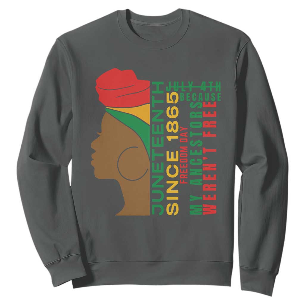 Juneteenth Since 1865 Sweatshirt My Ancestors Weren't Free TS01 Dark Heather Printyourwear