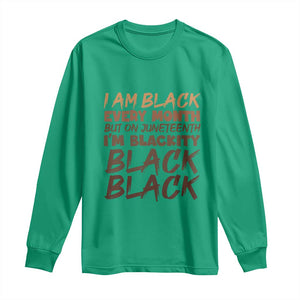 Black History Pride Long Sleeve Shirt But On Juneteenth I'm Blackity TS01 Irish Green Print Your Wear