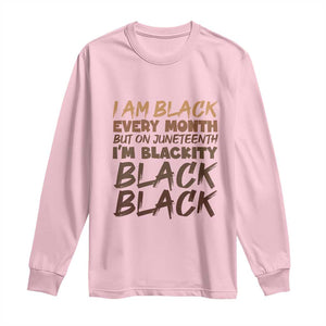 Black History Pride Long Sleeve Shirt But On Juneteenth I'm Blackity TS01 Light Pink Print Your Wear