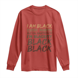 Black History Pride Long Sleeve Shirt But On Juneteenth I'm Blackity TS01 Red Print Your Wear