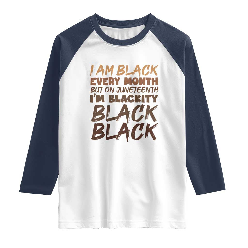Black History Pride Raglan Shirt But On Juneteenth I'm Blackity TS01 White Navy Print Your Wear