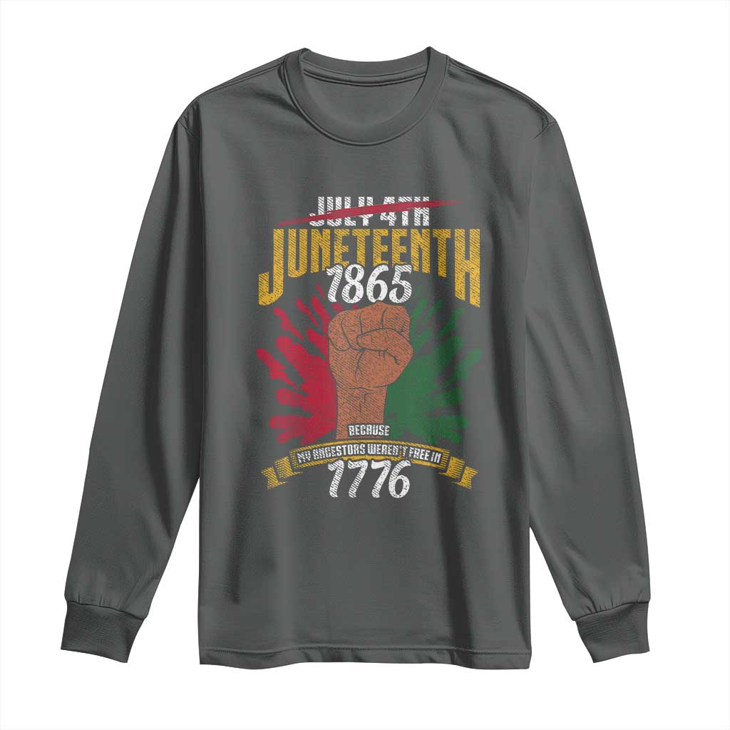 Juneteenth Since 1865 Long Sleeve Shirt My Ancestors Weren't Free In 1776 TS01 Dark Heather Print Your Wear