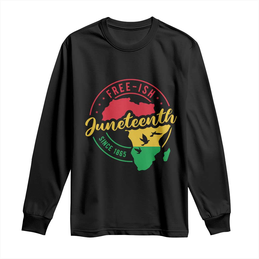 Free-ish Juneteenth Since 1865 Long Sleeve Shirt TS01 Black Print Your Wear