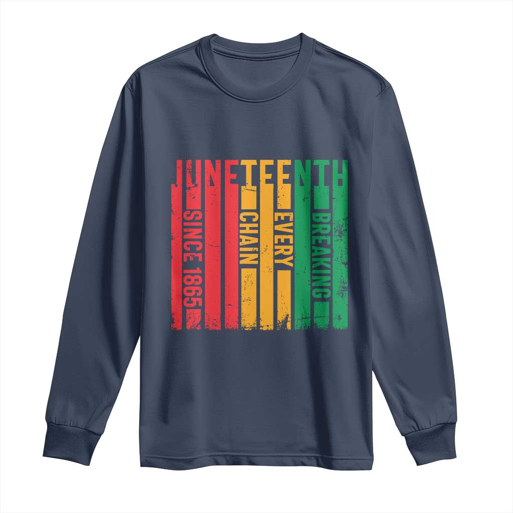 Juneteenth Since 1865 Long Sleeve Shirt Breaking Every Chain TS01 Navy Print Your Wear