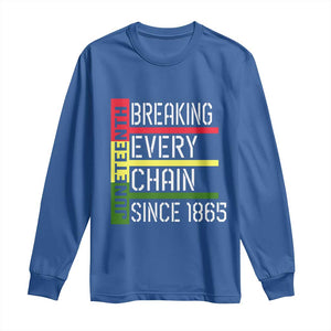 Juneteenth 1865 Long Sleeve Shirt Breaking Every Chain TS01 Royal Blue Print Your Wear