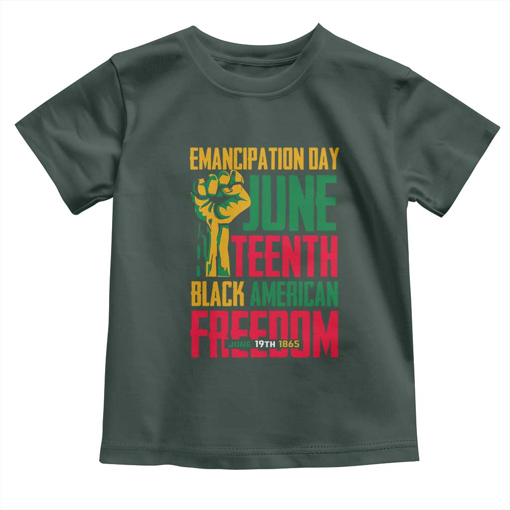 Emancipation Day Toddler T Shirt Juneteenth Black American Freedom Since 1865 TS01 Dark Forest Green Print Your Wear