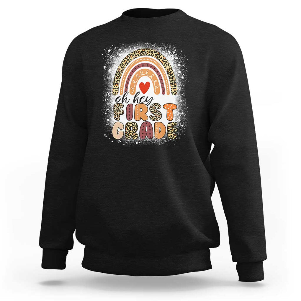 Oh Hey First Grade Sweatshirt Rainbow Bleached, 1st Day of School for Girls TS01 Black Print Your Wear