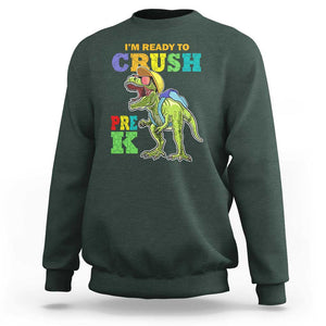 Dinosaur Pre-K Sweatshirt I'm Ready To Crush Pre-K, 1st Day of School Boy TS01 Dark Forest Green Print Your Wear