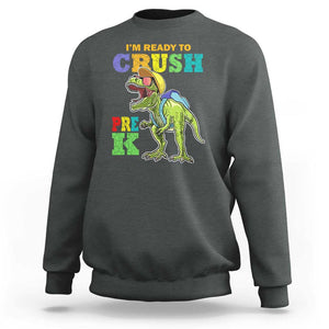 Dinosaur Pre-K Sweatshirt I'm Ready To Crush Pre-K, 1st Day of School Boy TS01 Dark Heather Print Your Wear