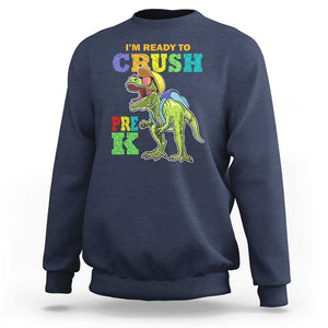 Dinosaur Pre-K Sweatshirt I'm Ready To Crush Pre-K, 1st Day of School Boy TS01 Navy Print Your Wear