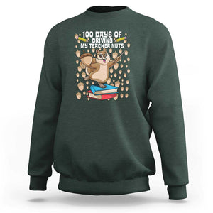 Funny 100 Days of School Sweatshirt Driving My Teacher Nuts TS01 Dark Forest Green Print Your Wear