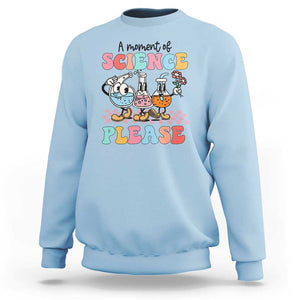 Retro Teacher Sweatshirt 100 Days of School, A Moment of Science Please TS01 Light Blue Print Your Wear