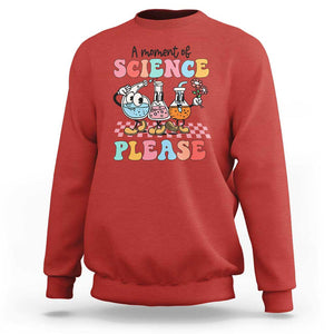 Retro Teacher Sweatshirt 100 Days of School, A Moment of Science Please TS01 Red Print Your Wear