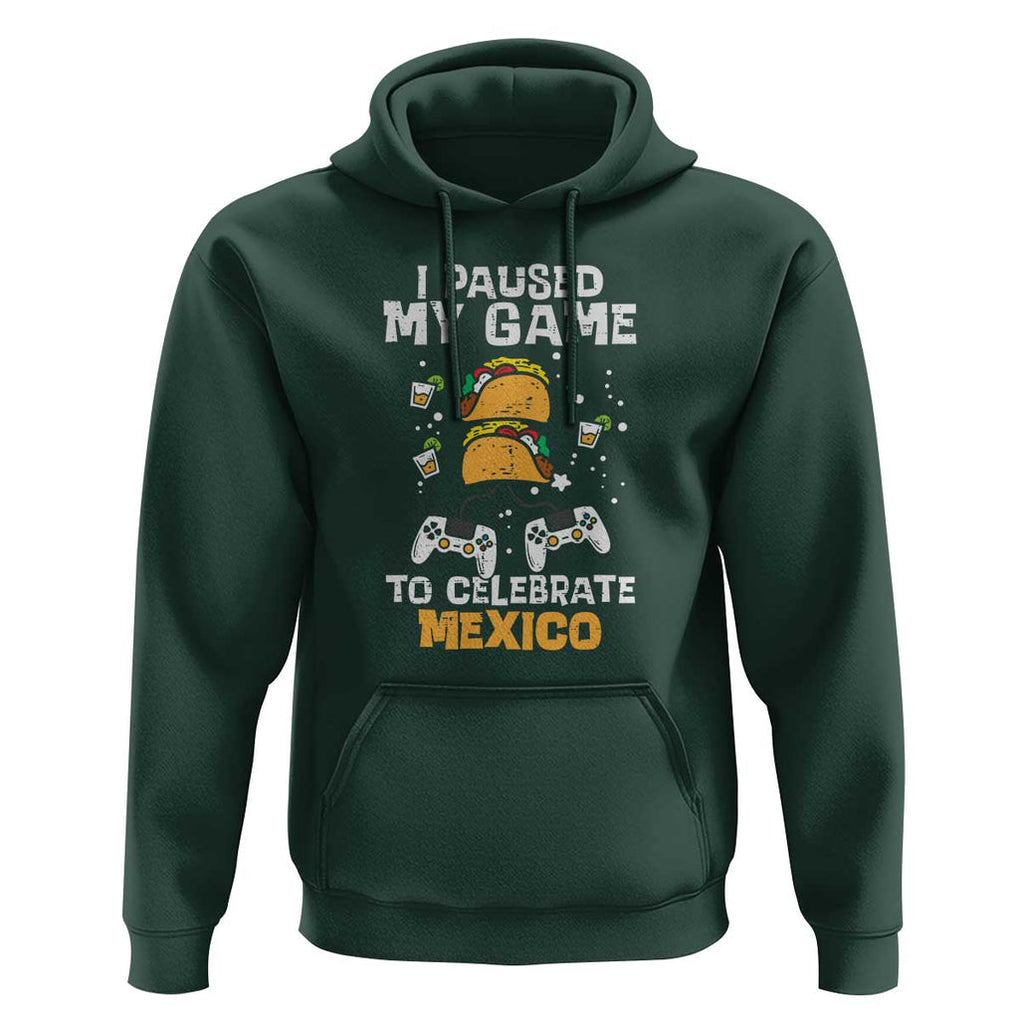I Paused My Game Hoodie Cinco de Mayo Mexico Theme for Boys & Men TS01 Dark Forest Green Print Your Wear