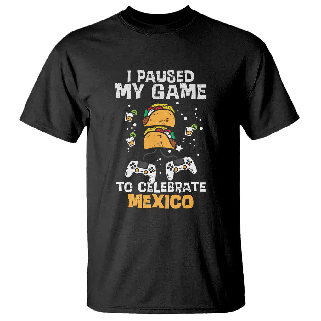 I Paused My Game T Shirt Cinco de Mayo Mexico Theme for Boys & Men TS01 Black Print Your Wear