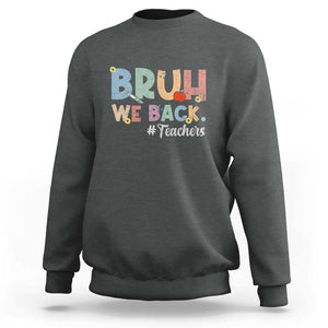 Bruh We Back 1st Graders Sweatshirt Retro Vintage Back to School Design TS01 Dark Heather Print Your Wear