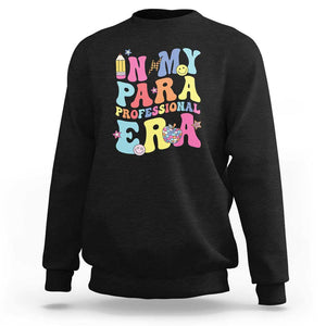 In My Para Professional Era Sweatshirt Perfect for Back to School TS01 Black Print Your Wear