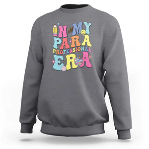 In My Para Professional Era Sweatshirt Perfect for Back to School TS01 Charcoal Print Your Wear