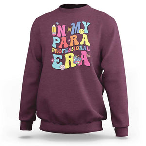 In My Para Professional Era Sweatshirt Perfect for Back to School TS01 Maroon Print Your Wear