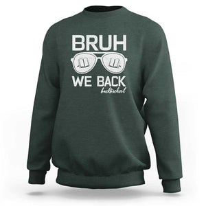 Bruh We Back Sweatshirt First Day of School Back to School Fun Tee TS01 Dark Forest Green Print Your Wear