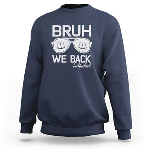 Bruh We Back Sweatshirt First Day of School Back to School Fun Tee TS01 Navy Print Your Wear