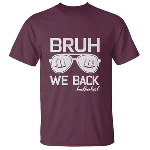 Bruh We Back T Shirt First Day of School Back to School Fun Tee TS01 Maroon Print Your Wear