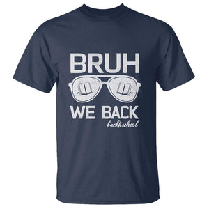 Bruh We Back T Shirt First Day of School Back to School Fun Tee TS01 Navy Print Your Wear