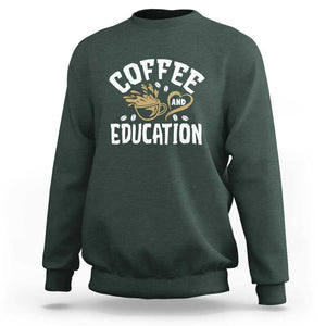 Coffee Lover Teacher Sweatshirt Caffeinate & Educate Quote Design TS01 Dark Forest Green Print Your Wear