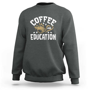 Coffee Lover Teacher Sweatshirt Caffeinate & Educate Quote Design TS01 Dark Heather Print Your Wear