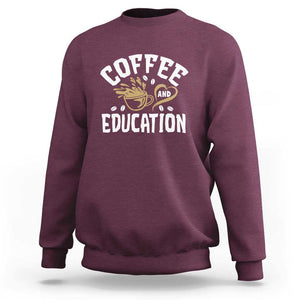 Coffee Lover Teacher Sweatshirt Caffeinate & Educate Quote Design TS01 Maroon Print Your Wear