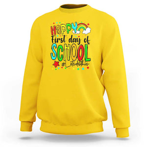 Happy First Day of School Sweatshirt Perfect for Teachers Back to School TS01 Daisy Print Your Wear