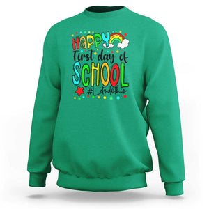 Happy First Day of School Sweatshirt Perfect for Teachers Back to School TS01 Irish Green Print Your Wear