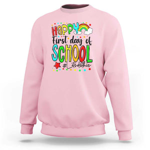 Happy First Day of School Sweatshirt Perfect for Teachers Back to School TS01 Light Pink Print Your Wear