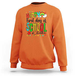 Happy First Day of School Sweatshirt Perfect for Teachers Back to School TS01 Orange Print Your Wear