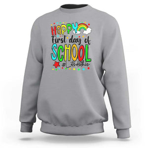 Happy First Day of School Sweatshirt Perfect for Teachers Back to School TS01 Sport Gray Print Your Wear