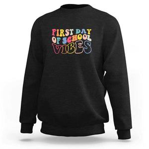 First Day of School Vibes Sweatshirt Happy Back to School for Teachers TS01 Black Print Your Wear